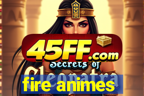 fire animes